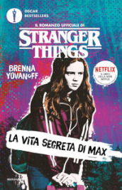 La vita segreta di Max. Il romanzo ufficiale di Stranger Things